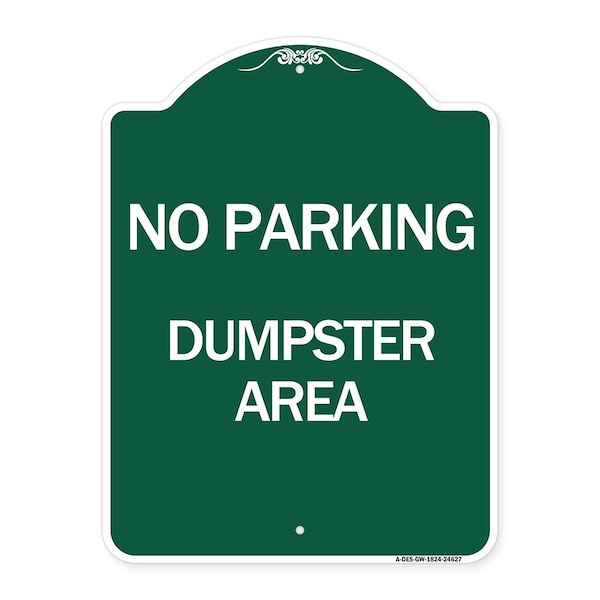 Signmission Designer Series No Parking Dumpster Area, Green & White Aluminum Sign, 18" x 24", GW-1824-24627 A-DES-GW-1824-24627 - main